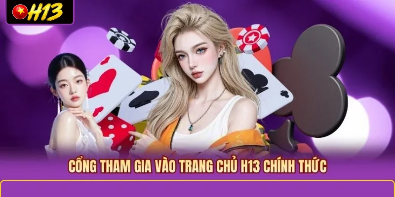 Cổng tham gia vào trang chủ H13 chính thức