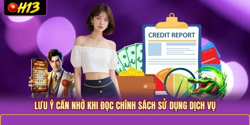 Lưu ý cần nhớ khi đọc chính sách sử dụng dịch vụ