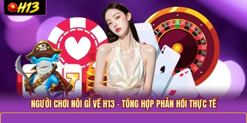 Người chơi nói gì về H13
