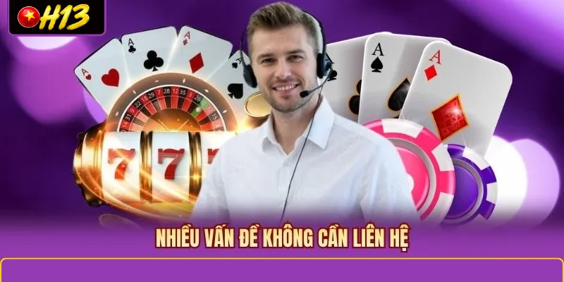 Nhiều vấn đề không cần liên hệ