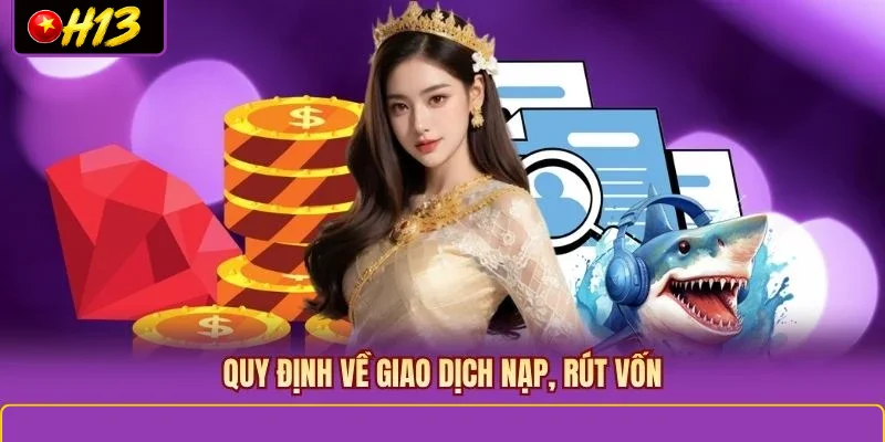Quy định về giao dịch nạp, rút vốn
