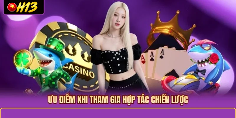Ưu điểm khi tham gia hợp tác chiến lược