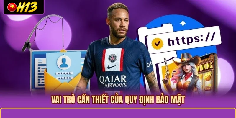 Vai trò cần thiết của quy định bảo mật